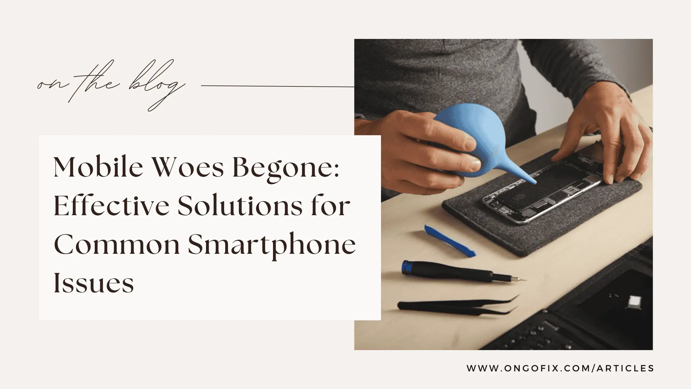 822616Mobile Woes Begone- Effective Solutions for Common Smartphone Issues.webp